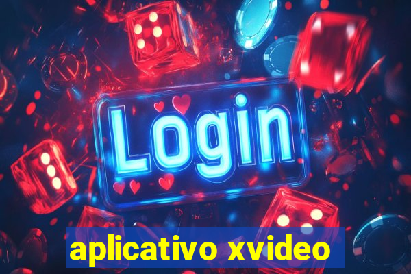 aplicativo xvideo